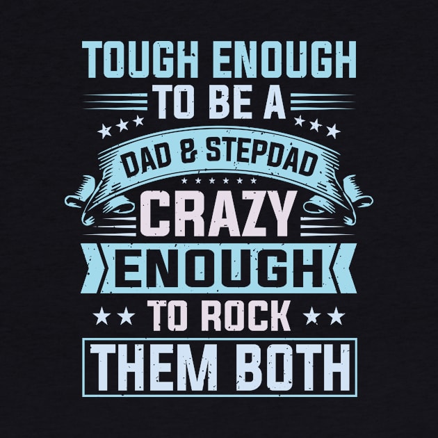 Dad and Stepdad Fun Quote Family Father Daddy by Foxxy Merch